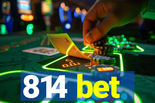 814 bet